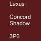 Preview: Lexus, Concord Shadow, 3P6.